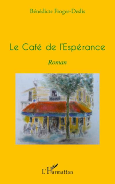LE CAFE DE L’ESPERANCE   ROMAN