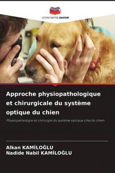 Approche physiopathologique et chirurgicale du système optique du chien