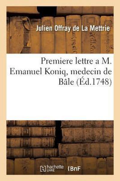 Premiere Lettre a M. Emanuel Koniq, Medecin de Bâle.