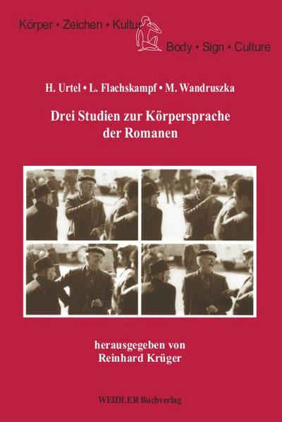 Drei Studien zur Körpersprache der Romanen