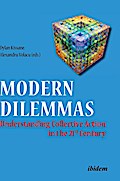 Modern Dilemmas: Understanding Collective Action in the 21st Century Dylan Kissane Editor