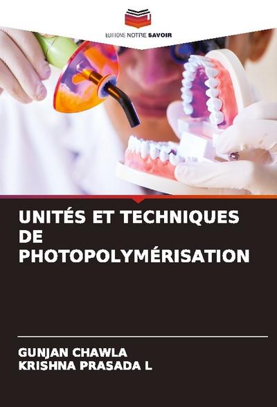 UNITÉS ET TECHNIQUES DE PHOTOPOLYMÉRISATION