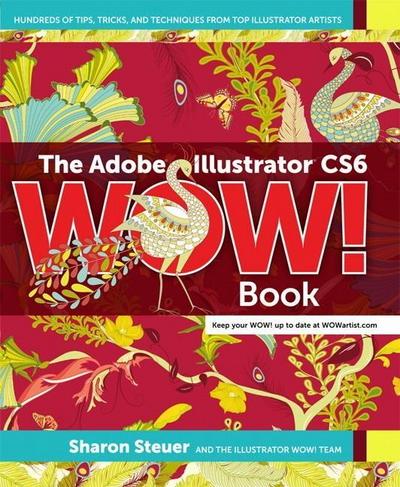 The Adobe Illustrator CS6 Wow! Book, w. DVD-ROM