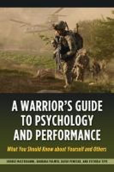 A Warrior's Guide to Psychology and Performance: What You Should Know about Yourself and Others - Victoria Tepe