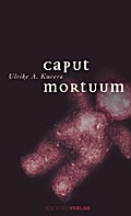 Caput Mortuum von Ulrike A Kucera | Ebook
