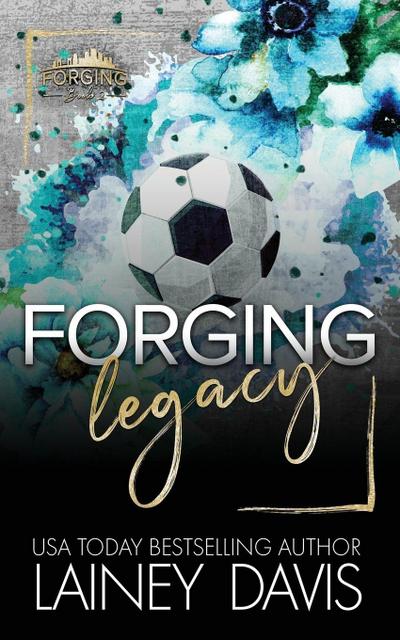 Forging Legacy