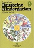 Sammelband "Bausteine Kindergarten": Bausteine Kindergarten, Sammelbd.9, Mein Vater hat Werkzeug, das gefällt mir; Alle Vögel sind schon da; Ein Spatz muß nicht zum Zahnarzt gehn ...; Wenn ein
