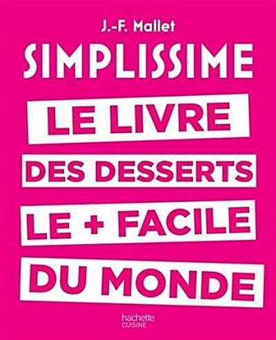 Simplissime. Le livre des desserts le + facile du monde