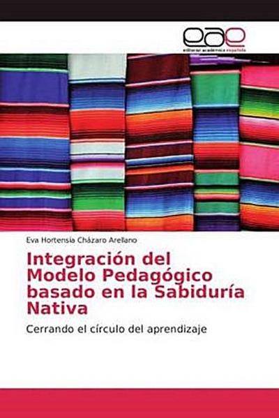 Integración del Modelo Pedagógico basado en la Sabiduría Nativa