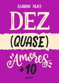 Dez (quase) amores + 10