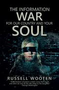 The Information War for Our Country and Your Soul