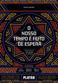 O nosso tempo é feito de espera