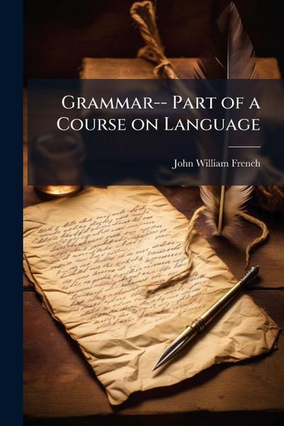 Grammar-- Part of a Course on Language
