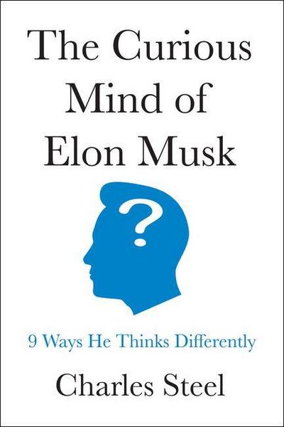 The Curious Mind of Elon Musk