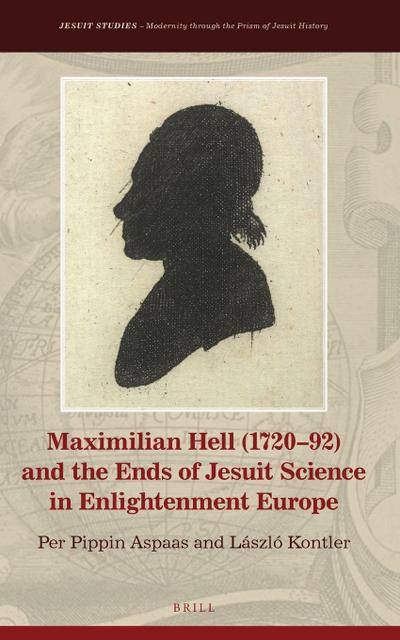 Maximilian Hell (1720-92) and the Ends of Jesuit Science in Enlightenment Europe