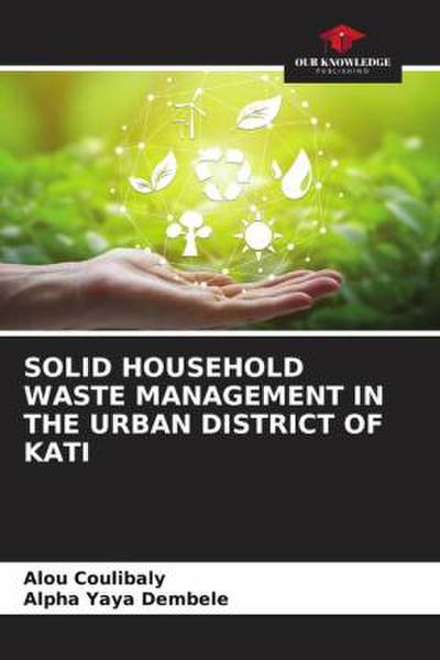 SOLID HOUSEHOLD WASTE MANAGEMENT IN THE URBAN DISTRICT OF KATI
