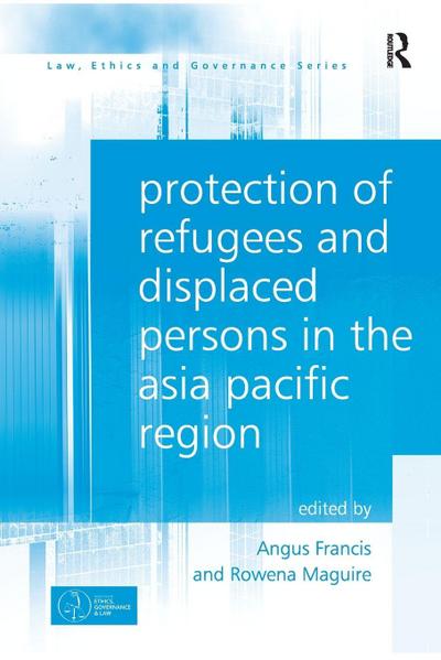 Protection of Refugees and Displaced Persons in the Asia Pacific Region