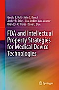 FDA and Intellectual Property Strategies for Medical Device Technologies
