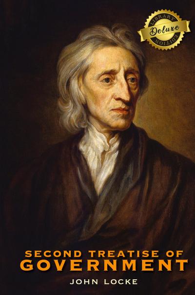 Second Treatise of Government (Deluxe Library Edition)