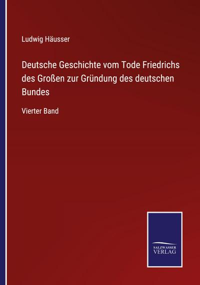 Deutsche Geschichte vom Tode Friedrichs des Großen zur Gründung des deutschen Bundes
