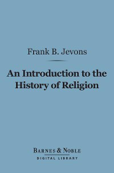 An Introduction to the History of Religion (Barnes & Noble Digital Library)