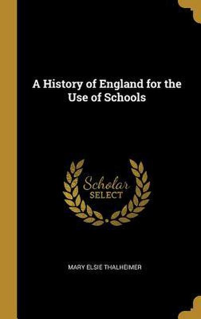 A History of England for the Use of Schools