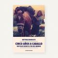Cinco años a caballo