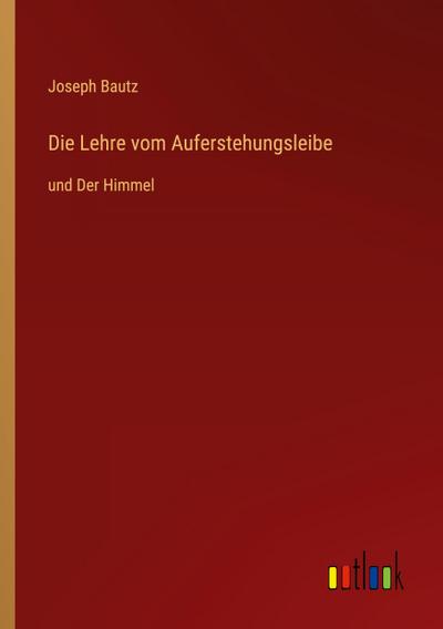 Die Lehre vom Auferstehungsleibe