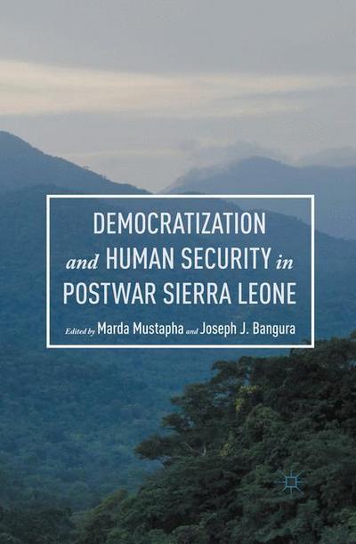 Democratization and Human Security in Postwar Sierra Leone