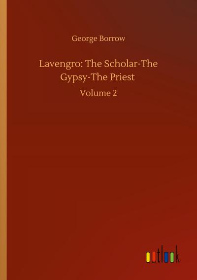 Lavengro: The Scholar-The Gypsy-The Priest