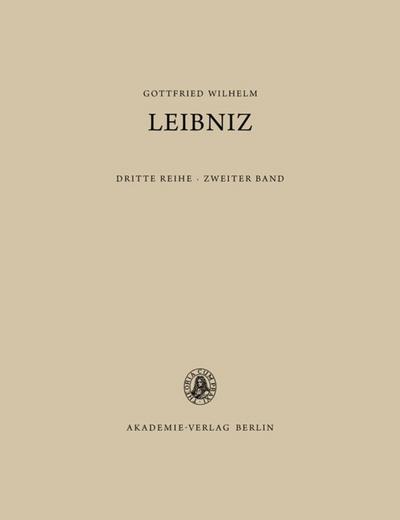 Gottfried Wilhelm Leibniz. Sämtliche Schriften und Briefe 1676-1679