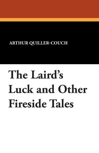 The Laird’s Luck and Other Fireside Tales