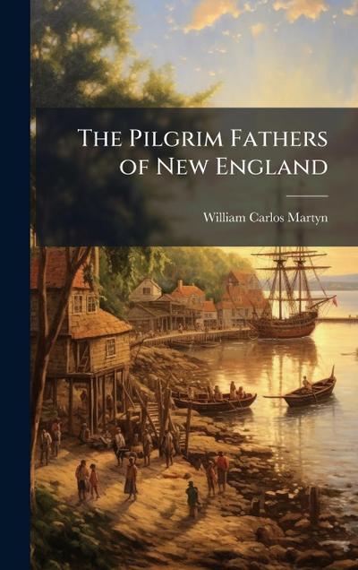 The Pilgrim Fathers of New England