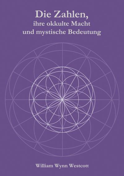 Die Zahlen, ihre okkulte Macht und mystische Bedeutung