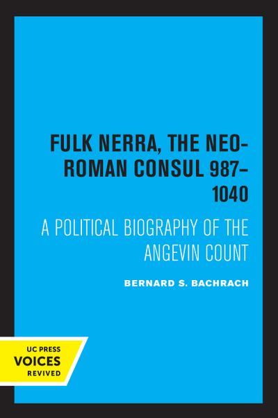 Fulk Nerra, the Neo-Roman Consul 987-1040