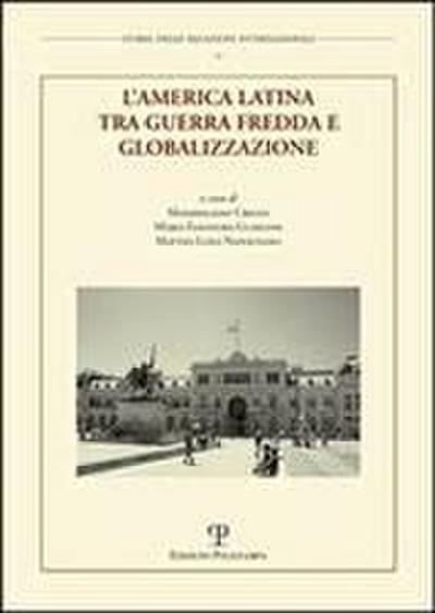 L’America Latina Tra Guerra Fredda E Globalizzazione
