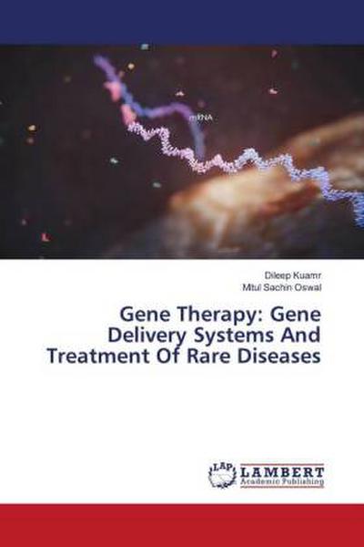 Gene Therapy: Gene Delivery Systems And Treatment Of Rare Diseases
