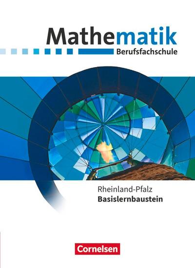 Mathematik - Berufsfachschule. Basislernbaustein - Rheinland-Pfalz - Rheinland-Pfalz - Schülerbuch