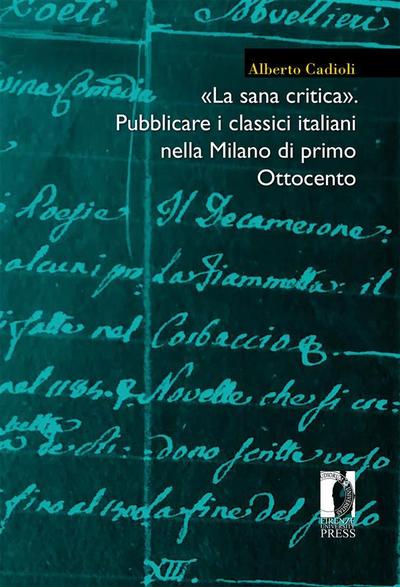 «La sana critica». Pubblicare i classici italiani nella Milano di primo Ottocento
