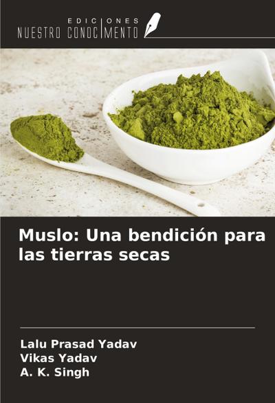 Muslo: Una bendición para las tierras secas