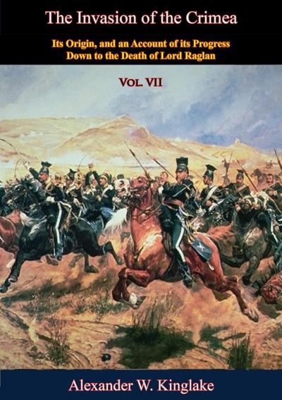 Invasion of the Crimea: Vol. VII [Sixth Edition]