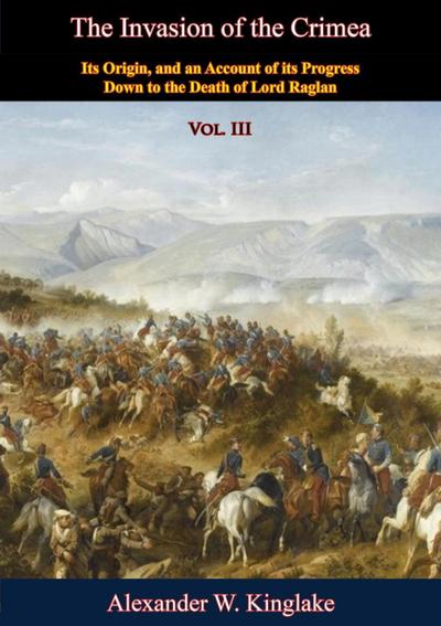 Invasion of the Crimea: Vol. III [Sixth Edition]