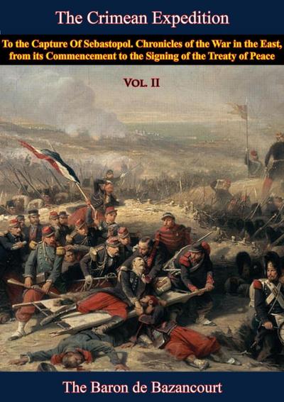 Crimean Expedition, to the Capture Of Sebastopol Vol. II