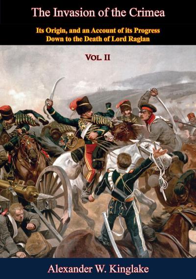 Invasion of the Crimea: Vol. II [Sixth Edition]