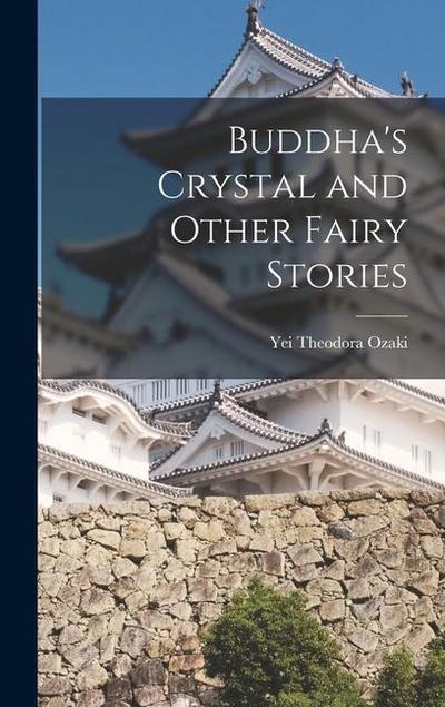 Buddha’s Crystal and Other Fairy Stories