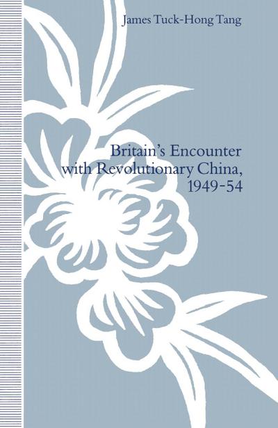 Britain’s Encounter with Revolutionary China, 1949-54