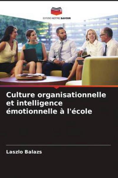 Culture organisationnelle et intelligence émotionnelle à l’école