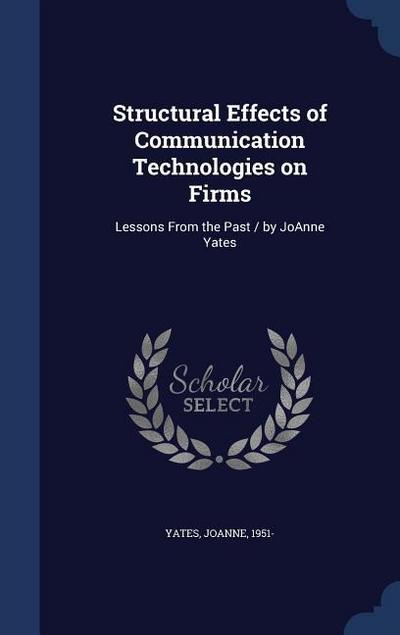 Structural Effects of Communication Technologies on Firms
