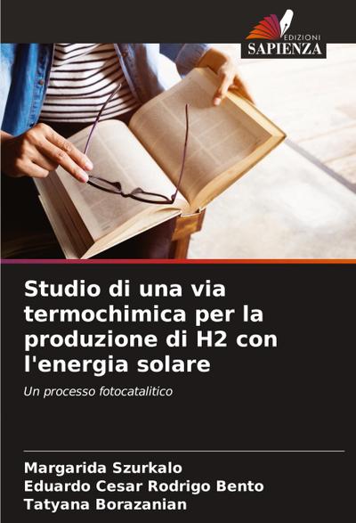 Studio di una via termochimica per la produzione di H2 con l’energia solare