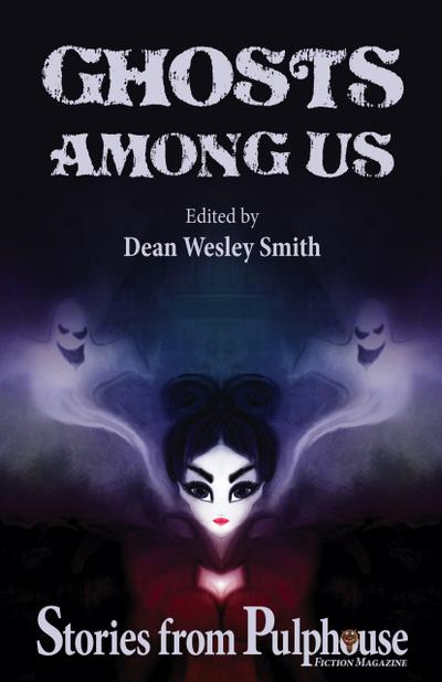 Ghosts Among Us: Stories from Pulphouse Fiction Magazine (Pulphouse Books)